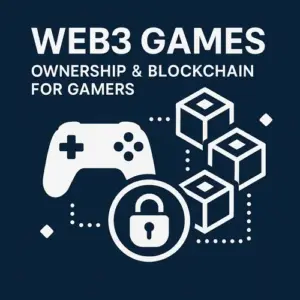 Web3 Games: Ownership & Blockchain for Gamers
